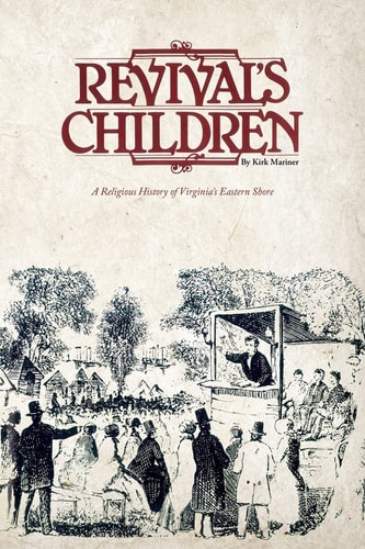 Revival's Children A Religious History of Virginia's Eastern Shore