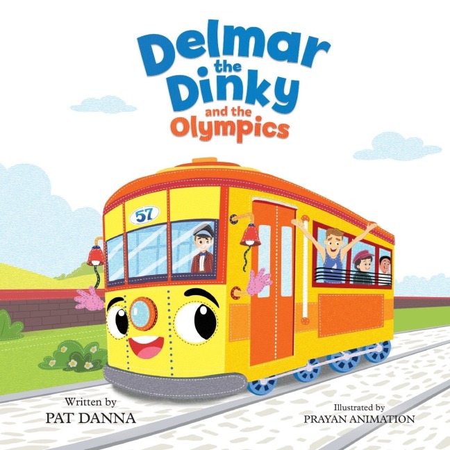 Delmar the Dinky and the Olympics - The Adventures of a Little Trolley: An Inspiring Childrens Picture Book and Historical Adventure for Kids Who Love Trains