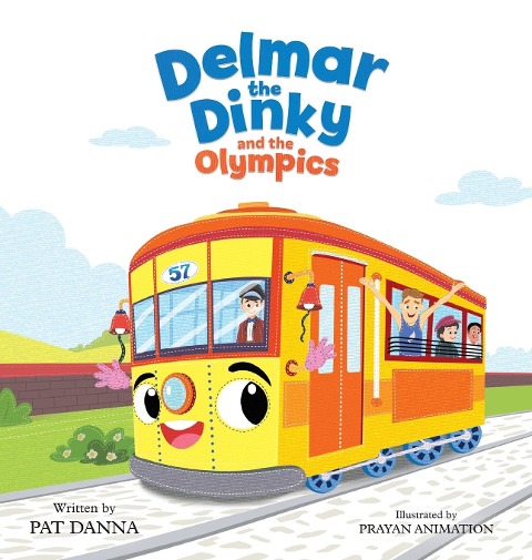 Delmar the Dinky and the Olympics -The Adventures of a Little Trolley: An Inspiring Childrens Picture Book for Kids Who Love Trains