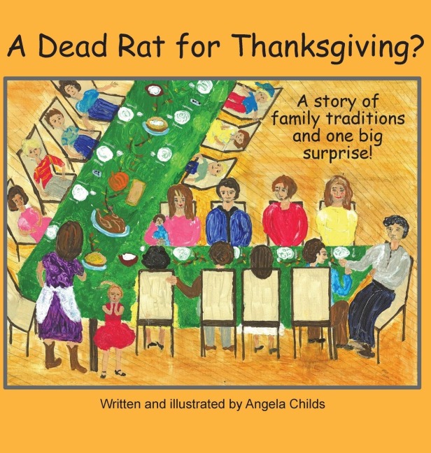 A Dead Rat for Thanksgiving?: A Story of Family Traditions ... and One Big Surprise