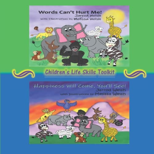 Words Can't Hurt Me! Happiness Will Come, You'll See! Children's Life Skills Toolkit
