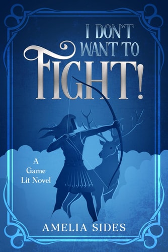 I Don't Want to Fight! A Game Lit Novel
