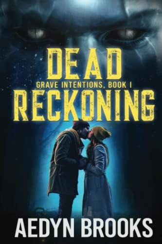 Dead Reckoning Grave Intentions, Book 1