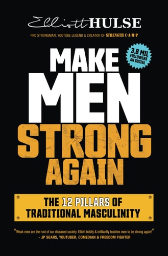 Make Men Strong Again The 12 Pillars of Traditional Masculinity