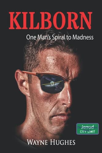 Kilborn One Man's Spiral Into Madness