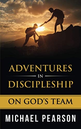 Adventures in Discipleship On God's Team