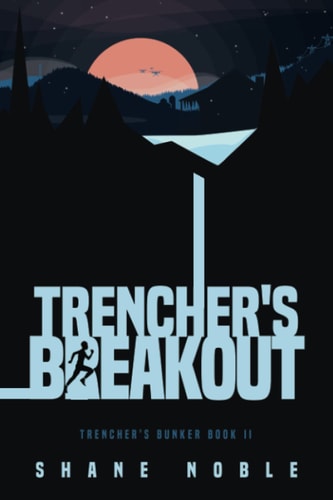 Trencher's Breakout Trencher's Bunker Book II