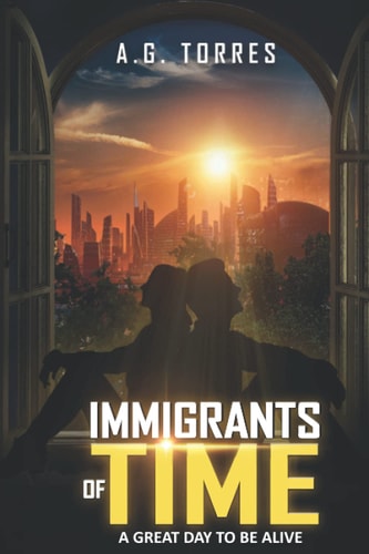 Immigrants of Time A Great Day to Be Alive