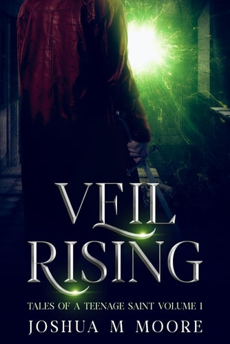 Veil Rising Tales of a Teenage Saint Volume 1