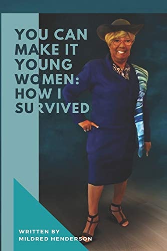 You Can Make It Young Women How I Survived