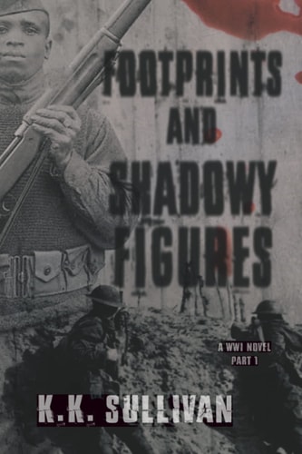 Footprints and Shadowy Figures A WW1 Novel
