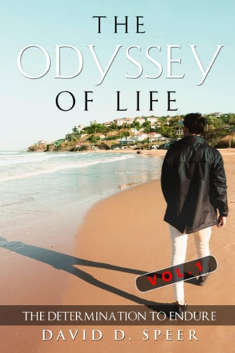The Odyssey of Life The Determination to Endure Vol. 1