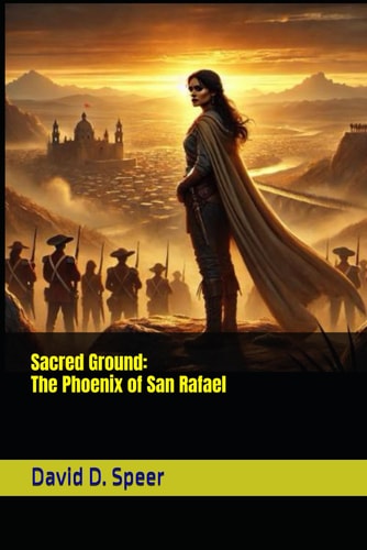 Sacred Ground The Phoenix of San Rafael