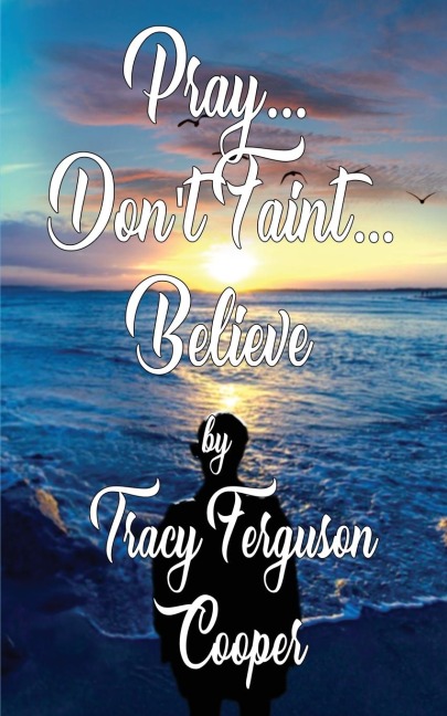 Pray... Dont Faint... Believe