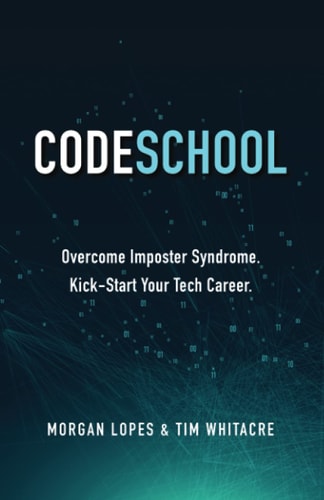 Code School Overcome Imposter Syndrome. Kick-Start Your Tech Career.