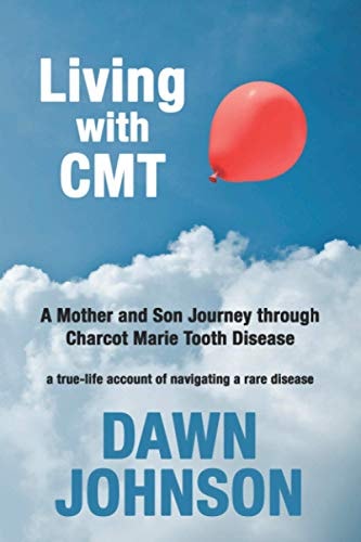 Living with CMT A Mother and Son Journey Through Charcot Marie Tooth Disease