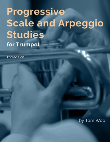 Progressive Scale and Arpeggio Studies for Trumpet Second Edition