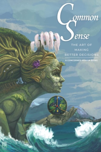 Common Sense The Art of Making Better Decisions