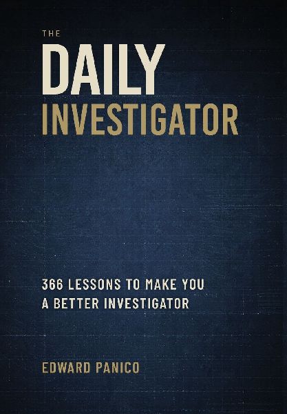 The Daily Investigator: 366 Lessons To Make You A Better Investigator