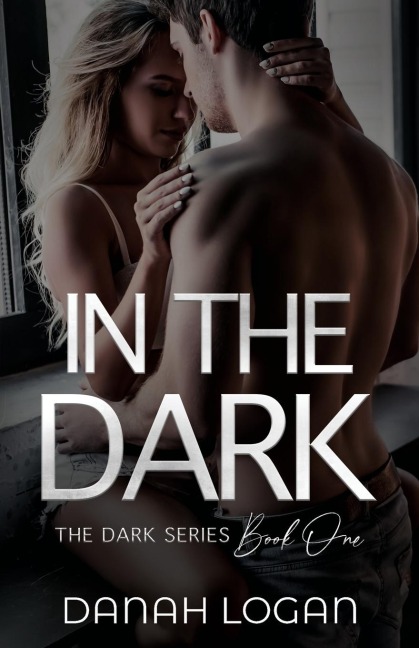In the Dark: A Dark New Adult Romantic Suspense Trilogy