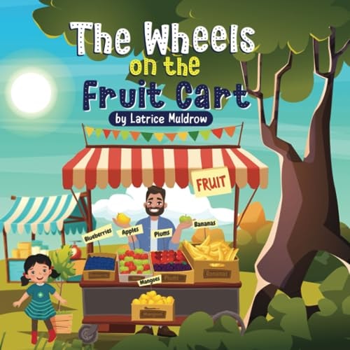 The Wheels on the Fruit Cart