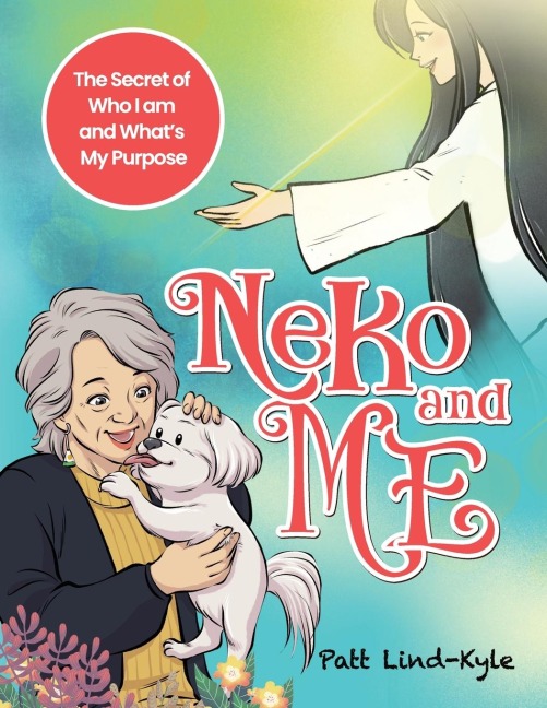 Neko and Me: The Secret of Who I am and Whats My Purpose