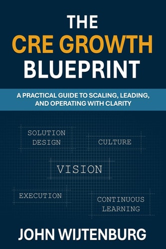 The CRE Growth Blueprint A Practical Guide to Scaling, Leading, and Operating with Clarity