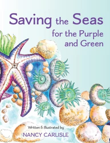 Saving the Seas for the Purple and Green A Story of Cleaning Up the Ocean