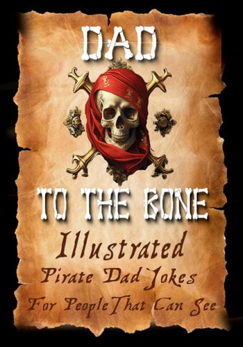 Dad Jokes for Pirates, Dad To The Bone Funny Gifts for Men, Weird Stuff, and Cool Gifts for Men