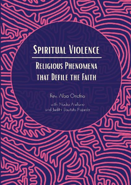 Spiritual Violence: Religious Phenomena that Defile the Faith