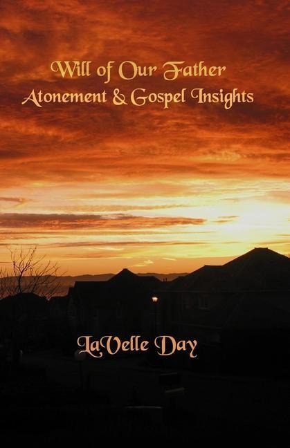 Will of Our Father: Atonement and Gospel Concepts