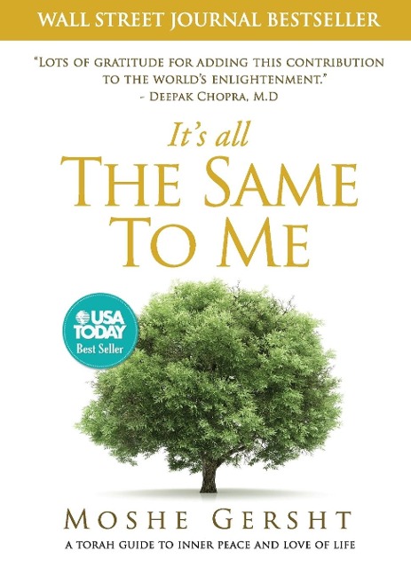 Its All The Same To Me: A Torah Guide To Inner Peace and Love of Life