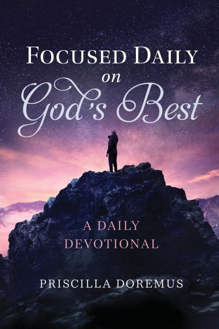 Focused Daily on Gods Best