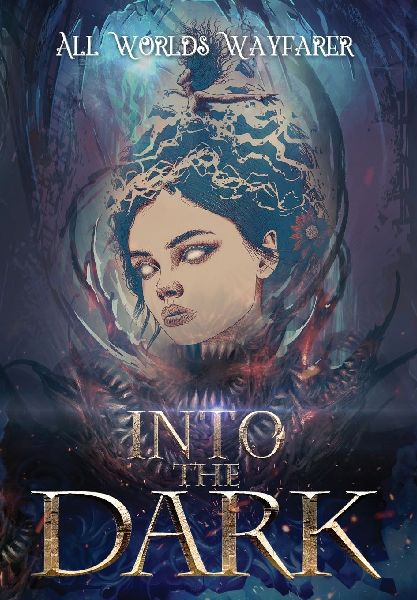 Into the Dark: A Dark Fantasy and Fantastical Horror Anthology