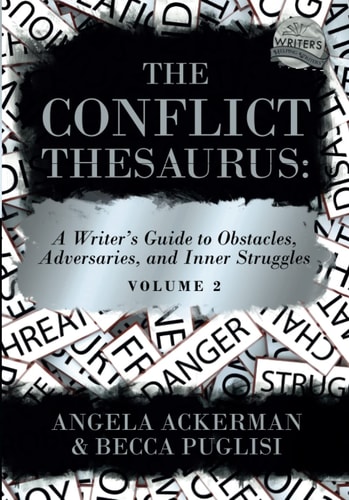 The Conflict Thesaurus A Writer's Guide to Obstacles, Adversaries, and Inner Struggles (Volume 2)