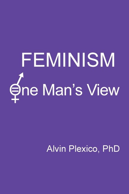 Feminism: One Mans View