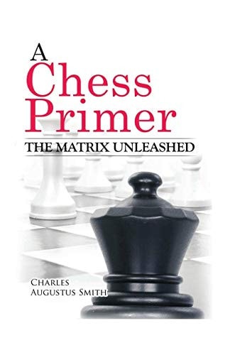 A Chess Primer the Matrix Unleashed