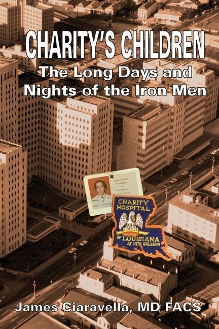 Charitys Children: The Long Days and Nights of the Iron Men