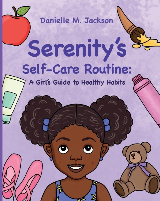 Serenitys Self-Care Routine: A Girls Guide to Healthy Habits