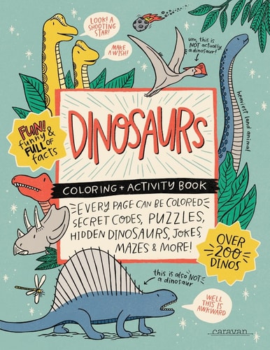 DINOSAURS Coloring + Activity Book Secret Codes, Puzzles, Hidden Dinosaurs, Jokes, Mazes & MORE!
