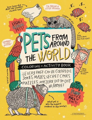 PETS from Around the WORLD Coloring + Activity Book Jokes, Mazes, Secret Codes, Puzzles, Mystery Dot-to-Dot & MORE!