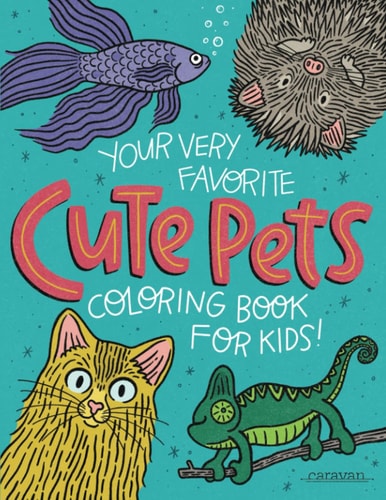 Your Very Favorite CUTE PETS Coloring Book for Kids