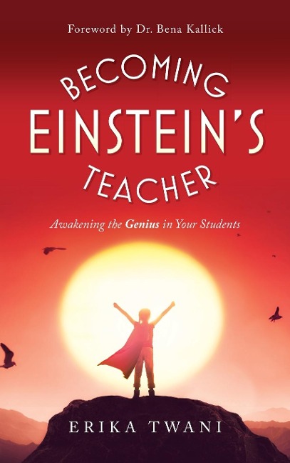 Becoming Einsteins Teacher: Awakening the Genius in Your Students