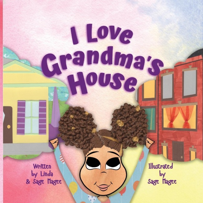 I Love Grandmas House: A Biracial Girl and Her Two Special Worlds