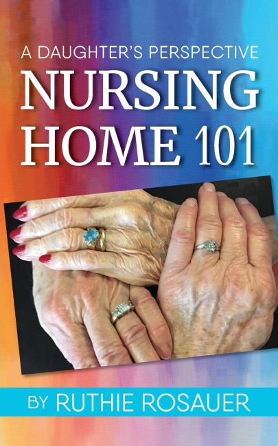 Nursing Home 101: A Daughters Perspective