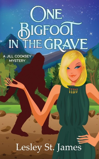 One Bigfoot in the Grave: A Jill Cooksey Mystery