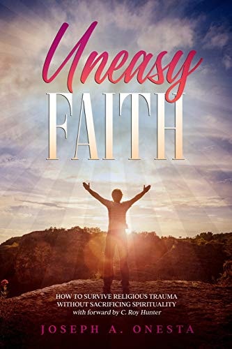 Uneasy Faith How to Survive Religious Trauma Without Sacrificing Spirituality