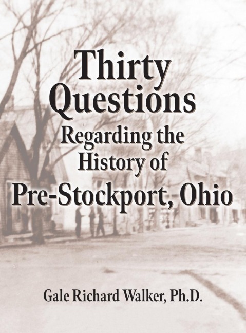 Thirty Questions Regarding the History of Pre-Stockport, Ohio