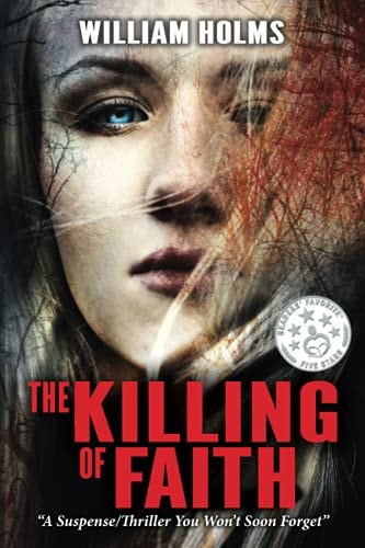 The Killing of Faith This is a Suspense/thriller You Won't Soon Forget.