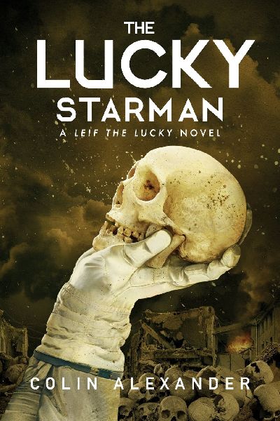 The Lucky Starman: A Leif  the Lucky Novel